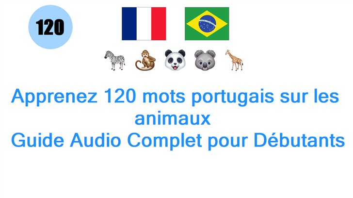 Apprenez 120 mots portugais sur les animaux : Guide Audio Complet pour Débutants